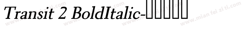 Transit 2 BoldItalic字体转换